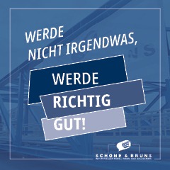 Werde nicht irgendwas, werde richtig gut!