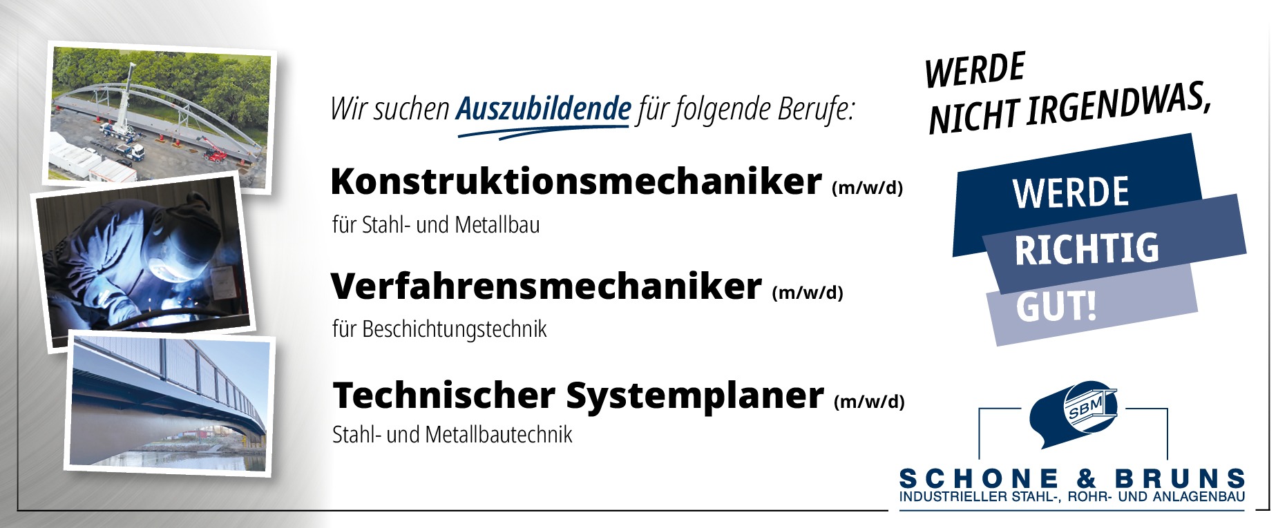 Werde nicht irgendwas, werde richtig gut!